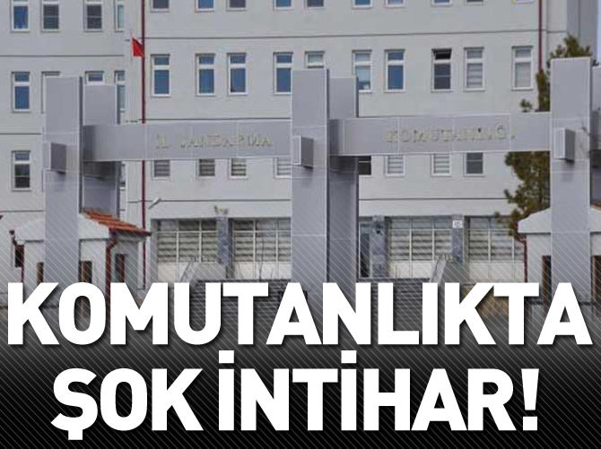 Komutanlıkta şok intihar!