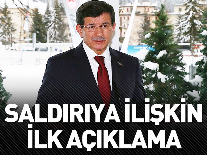 Başbakan'dan saldırıya ilişkin ilk açıklama