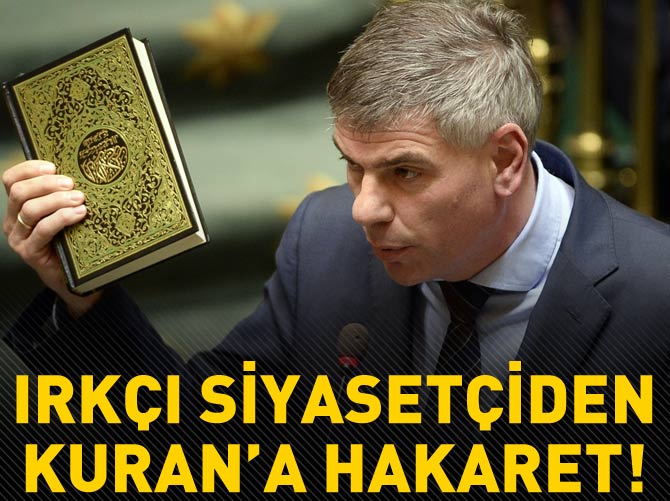 Irkçı siyasetçiden Kuran-ı Kerim'e hakaret!