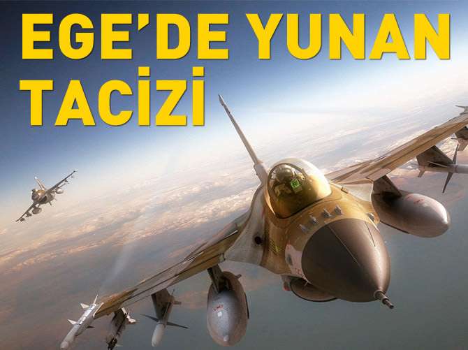 Ege'de Yunan tacizi!
