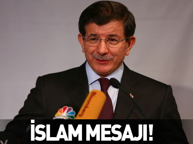 Başbakan Davutoğlu'ndan İslam mesajı!