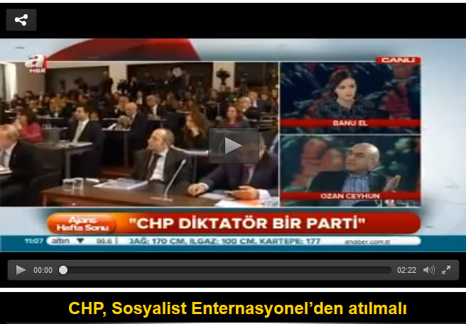 CHP, Sosyalist Enternasyonel’den atılmalı