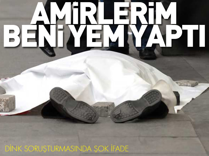'Amirlerim Tuncel'i aratıp beni yem yaptı'
