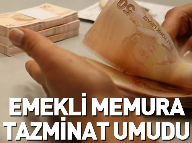 Emekli memura tazminat umudu
