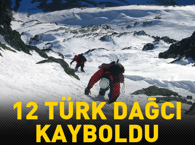 12 Türk dağcı kayboldu