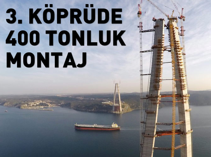 3. köprüde dev tabliyelerin montajı sürüyor