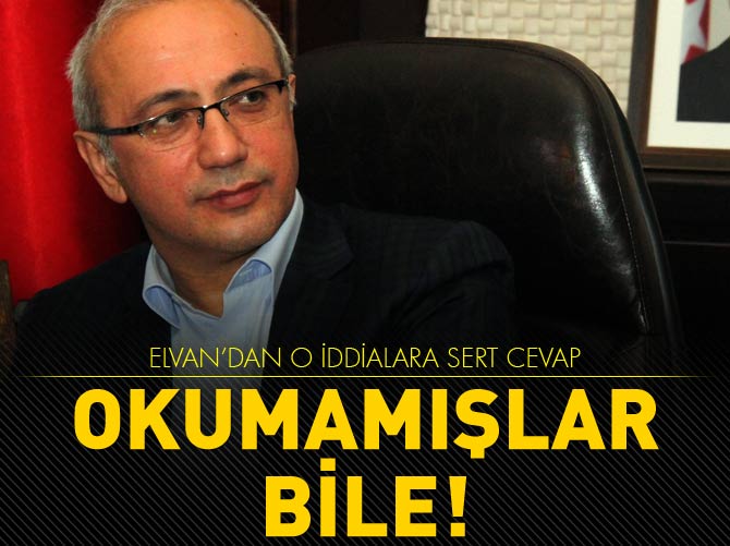 Elvan'dan o iddialara sert cevap: Okumamışlar bile