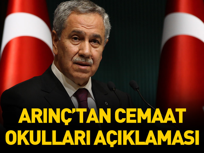 Bülent Arınç'tan 'cemaat okulları' açıklaması