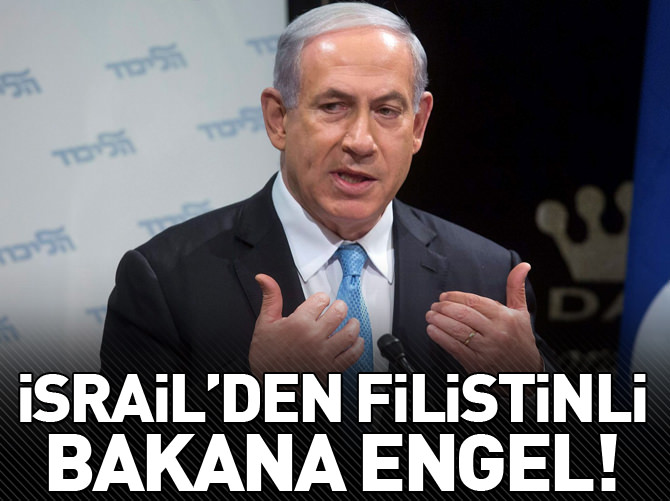 İsrail'den Filistinli Bakan'a engel