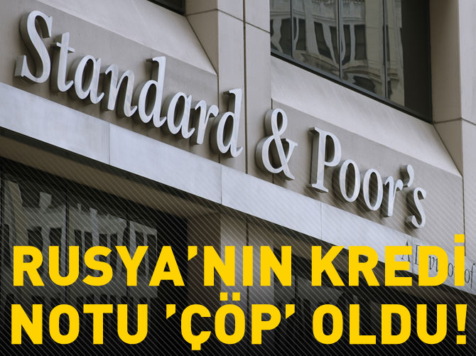 S&P Rusya'nın kredi notunu "çöp" seviyesine düşürdü