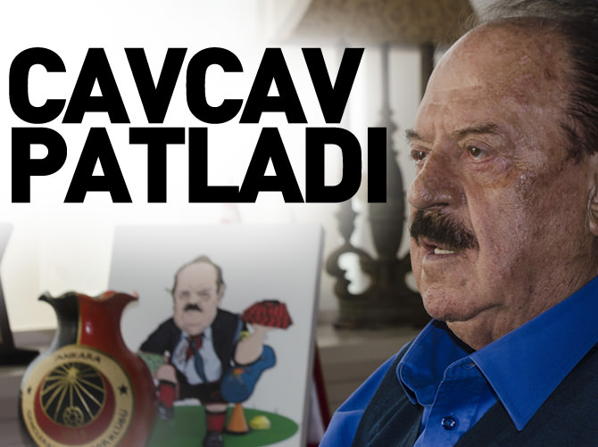Cavcav: Delikanlı gibi konuşsunlar