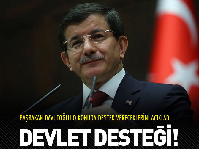 Başbakan Davutoğlu: "Devlet destek verecek"