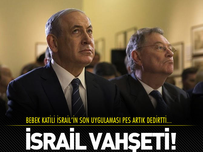 İsrail vahşeti!