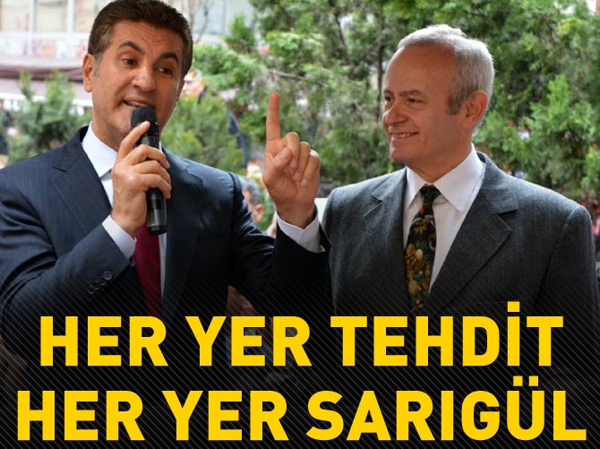 Her yer tehdit her yer Sarıgül