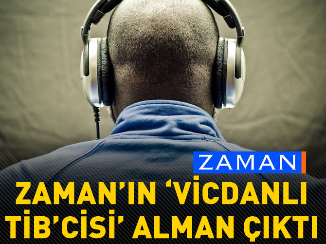 Zaman'ın 'Vicdanlı TİB'cisi' Alman çıktı