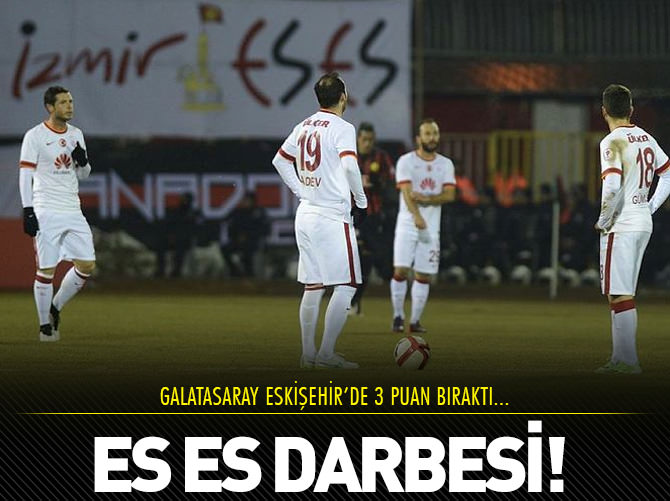 Galatasaray'a Es-Es darbesi!
