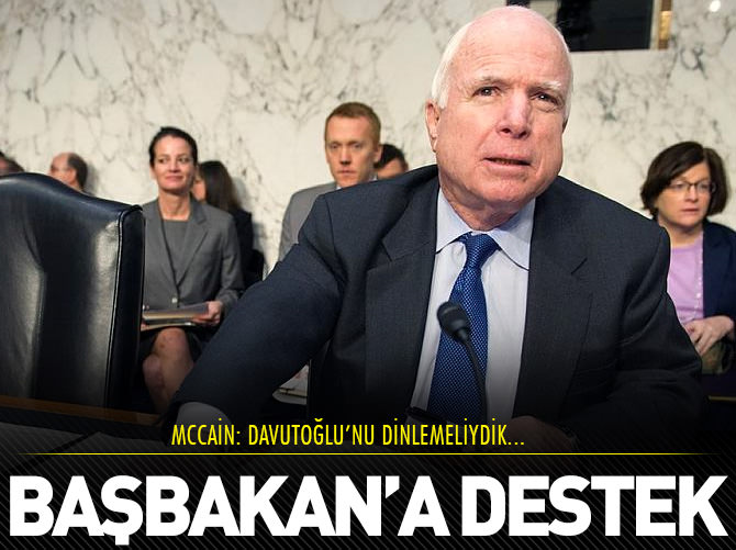 McCain: Davutoğlu'nu dinlemeliydik