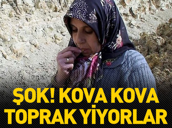 Çerez gibi toprak yiyorlar!