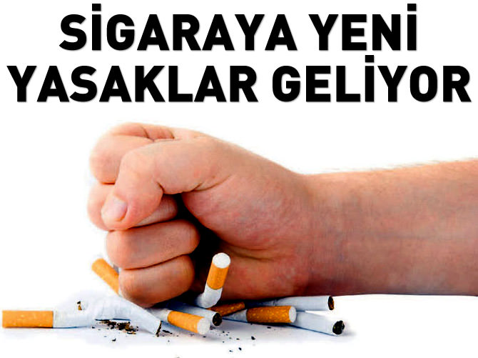 Sigaraya yeni yasaklar geliyor