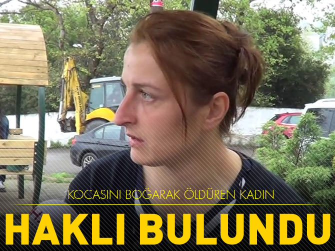 Savcı, kocasını boğarak öldüren kadını haklı buldu
