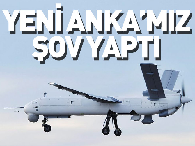 Yeni nesil "ANKA" göklerde