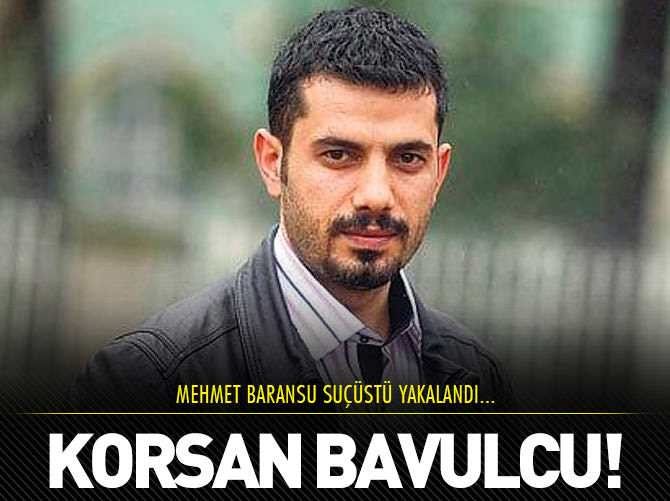 Bavulcu Baransu suçüstü yakalandı!