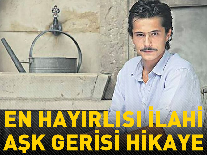 En hayırlısı ilahi aşk, gerisi hikaye!