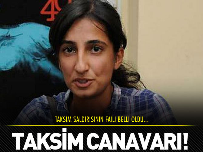 Taksim saldırısının faili belli oldu!