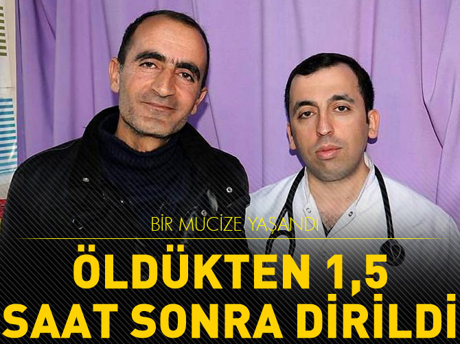 Öldükten 1,5 saat sonra dirildi