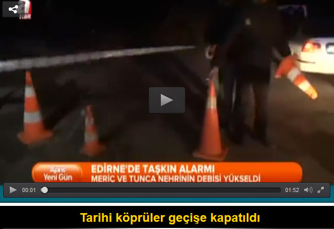 Tunca ve Meriç köprüleri trafiğe kapatıldı - 1