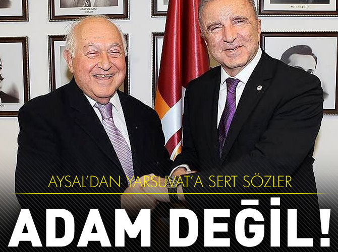 Aysal'dan Yarsuvat'a sert çıkış: Adam değil