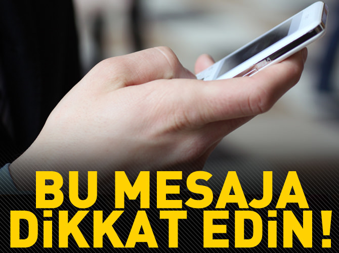 Telefonunuza bu mesaj gelirse...