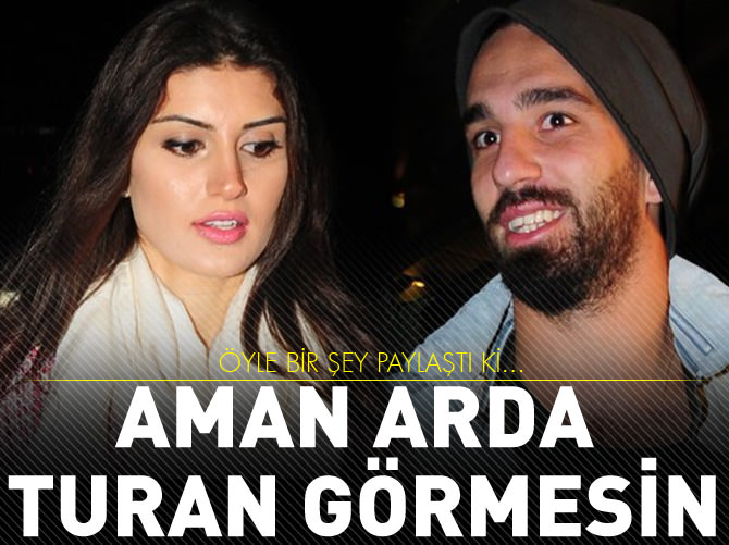 Arda Turan görmesin