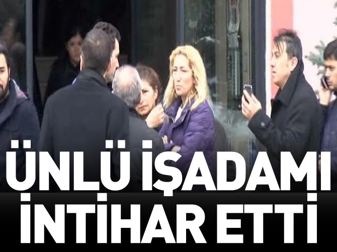 Ünlü işadamı intihar etti!