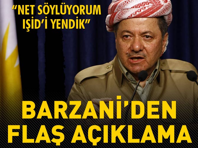 Barzani: Net söylüyorum IŞİD'i yendik
