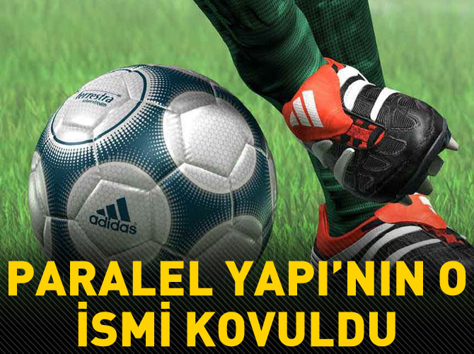 Paralel örgütün futboldaki ismi görevden alındı