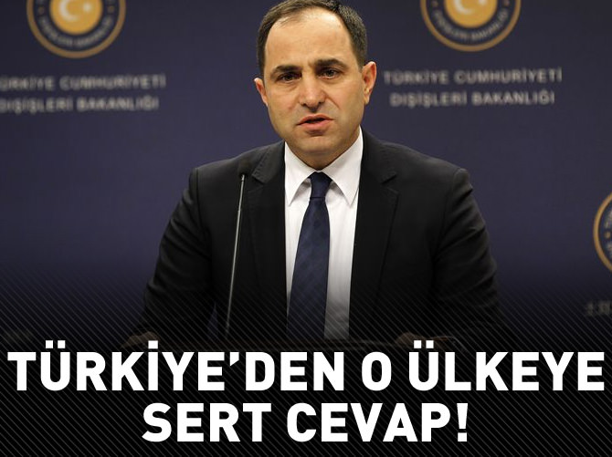 Türkiye'den o ülkeye sert cevap