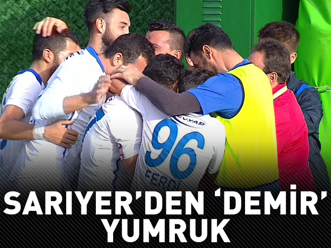 Sarıyer'den 'Demir' yumruk