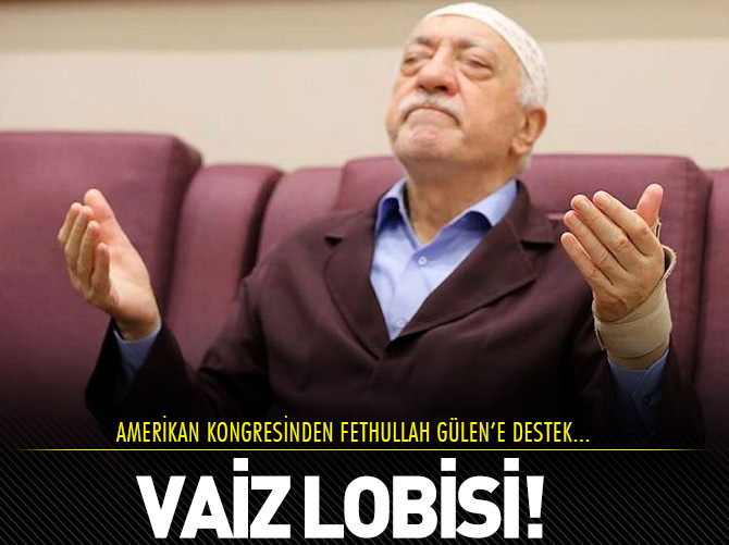 Fethullah Gülen'e lobi desteği!