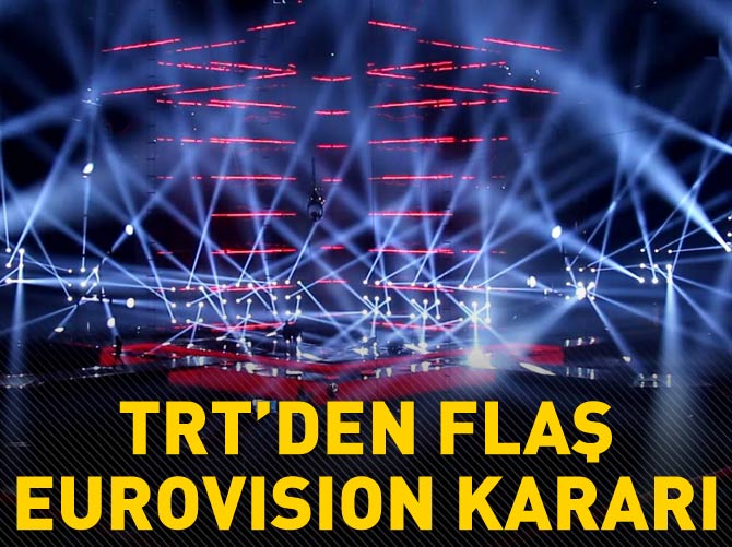 Türkiye'den flaş 'Eurovision' kararı!