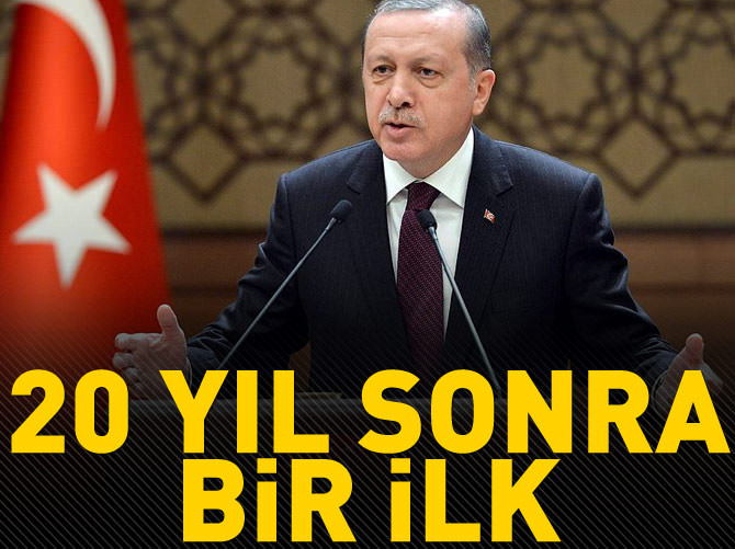 Erdoğan'dan 20 yıl sonra bir ilk