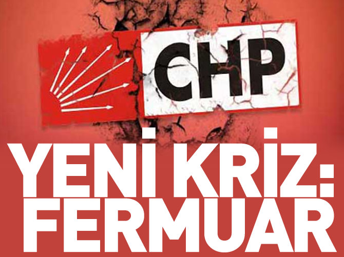 CHP'de yeni kriz: Fermuar