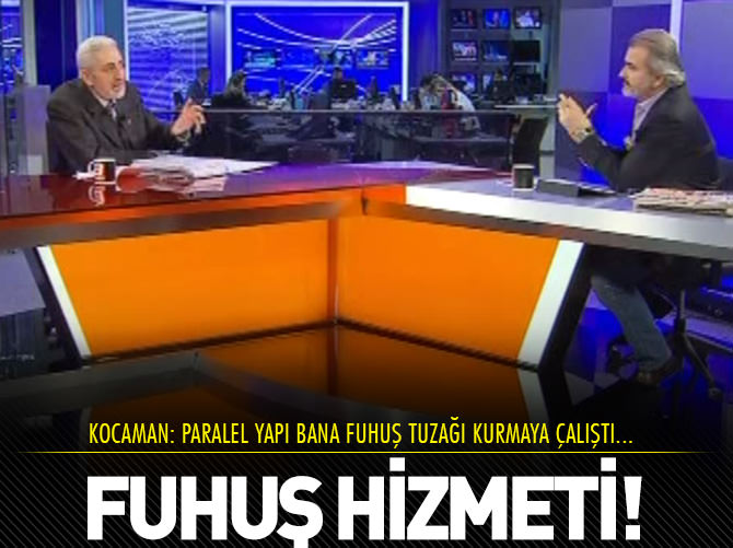 Kocaman: "Paralel Çete fuhuş tuzağı kurmaya çalıştı"