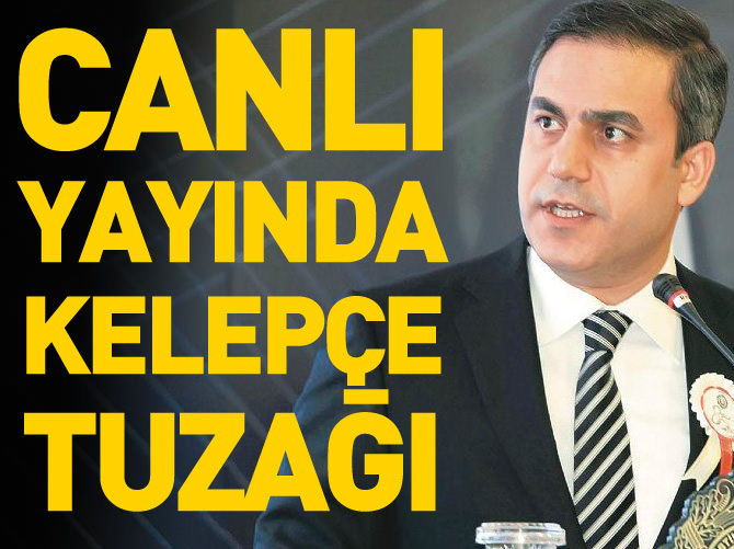 Hakan Fidan'a canlı yayında kelepçe tuzağı