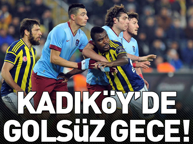 Kadıköy'de golsüz gece!