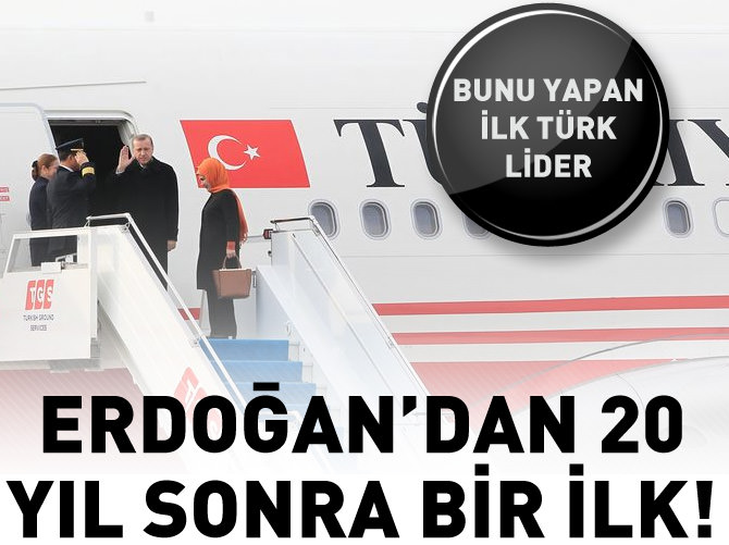 Erdoğan 20 yıl sonra bir ilki gerçekleştiriyor