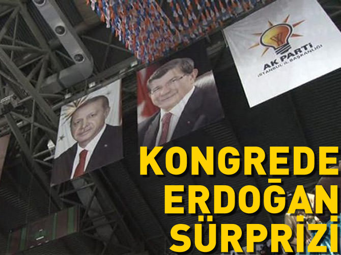 Kongrede Erdoğan sürprizi
