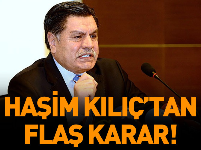 Haşim Kılıç'tan emeklilik kararı
