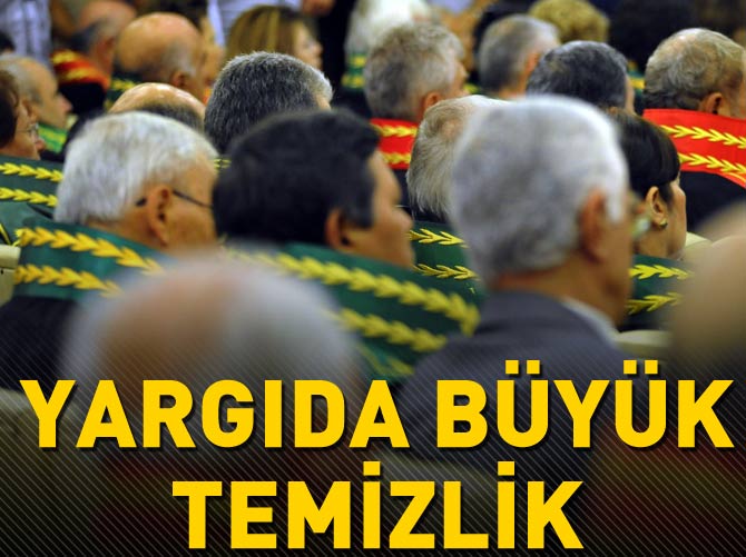 Yargıda çekirdek kadroya büyük temizlik