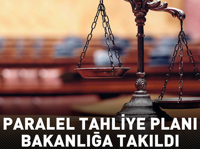 Paralel tahliye planı bakanlığa takıldı